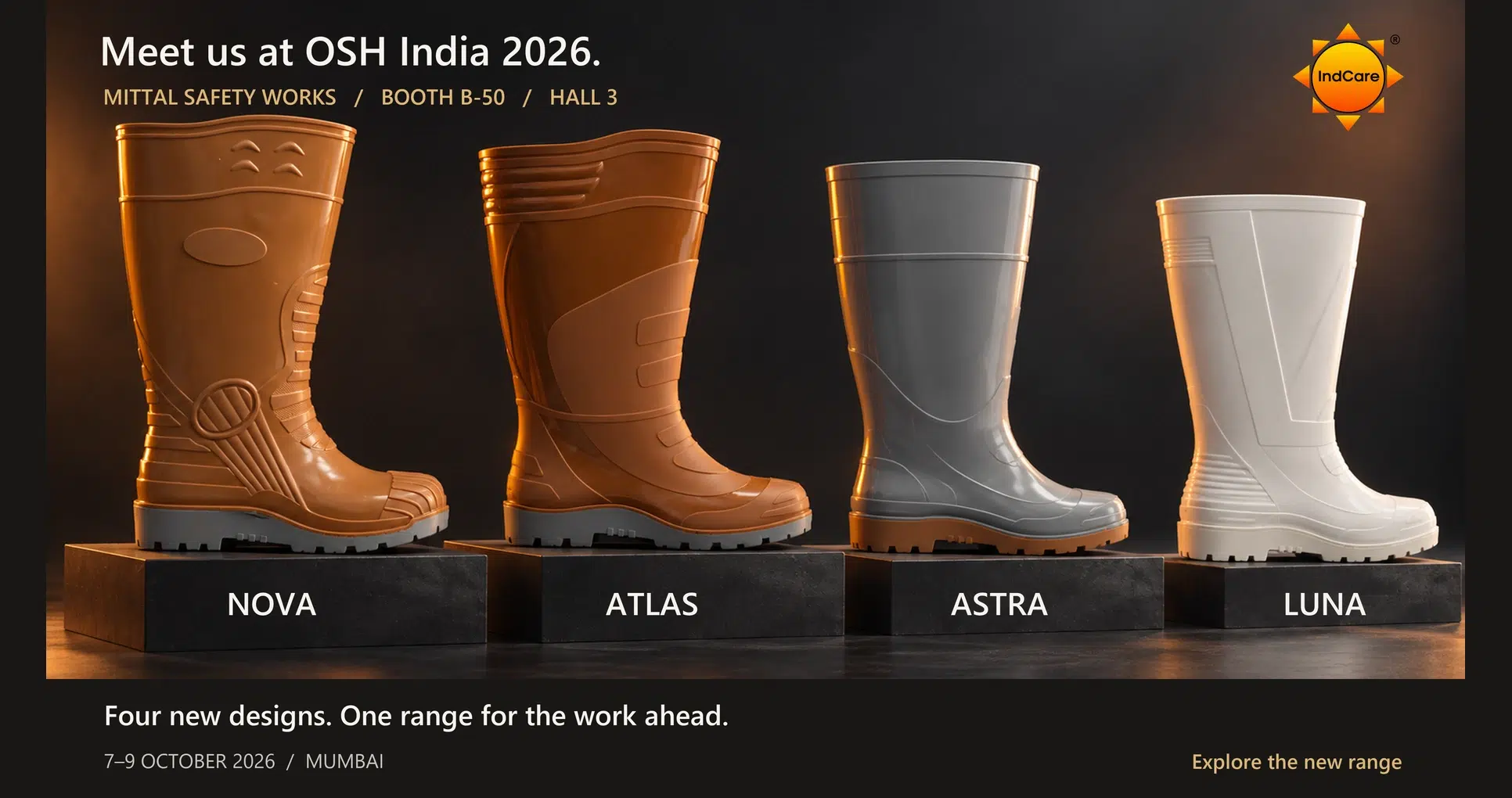 Mittal Safety Works at OSH India 2026, Booth B-50, Hall 3. NOVA, ATLAS, ASTRA and LUNA IndCare gumboots on display.